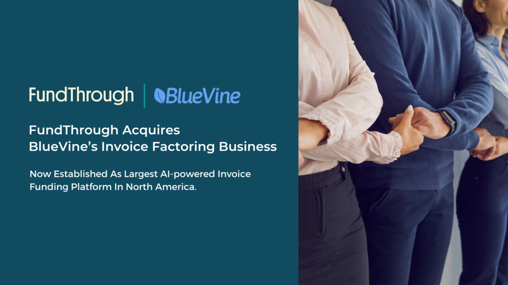 Fundthrough Acquires BlueVine's Invoice Factoring Business
